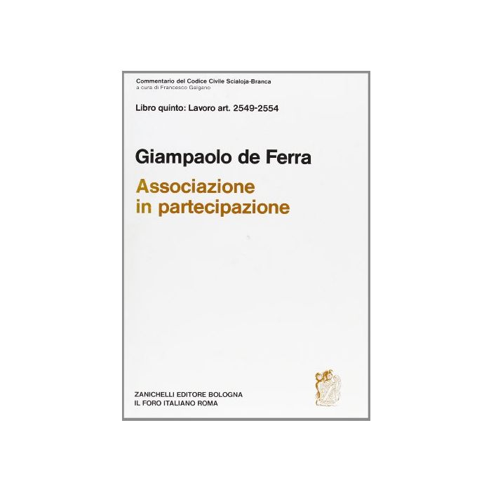 Commentario Al Codice Civile. Associazione In Partecipazione (artt. 2549-2554 De Cod. Civ.)