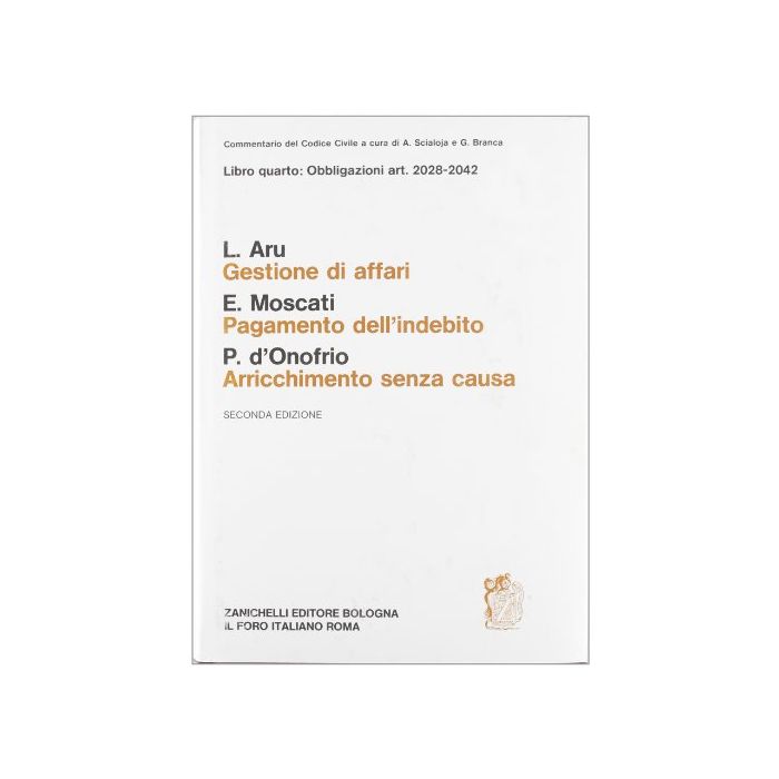 Commentario Al Codice Civile. Gestione D'affari. Pagamento Dell'indebito Arricchimento Senza Causa. Artt. 2028-2042 Commentario Al Codice Civile. Gestione D'affari. Pagamento Dell'indebito Arricchimento Senza Causa. Artt. 2028-2042