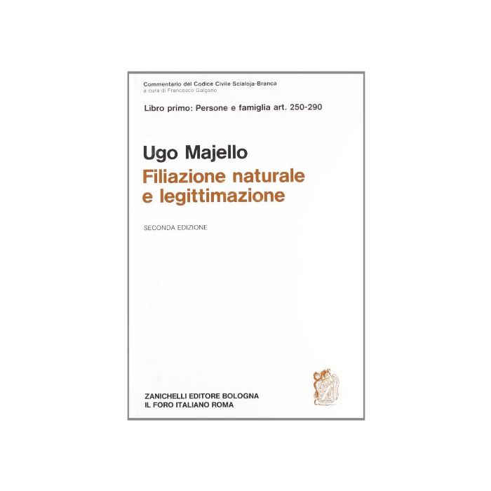 Commentario Al Codice Civile. Filiazione Naturale E Legittimazione (artt. 250-29 Del Cod. Civ.)
