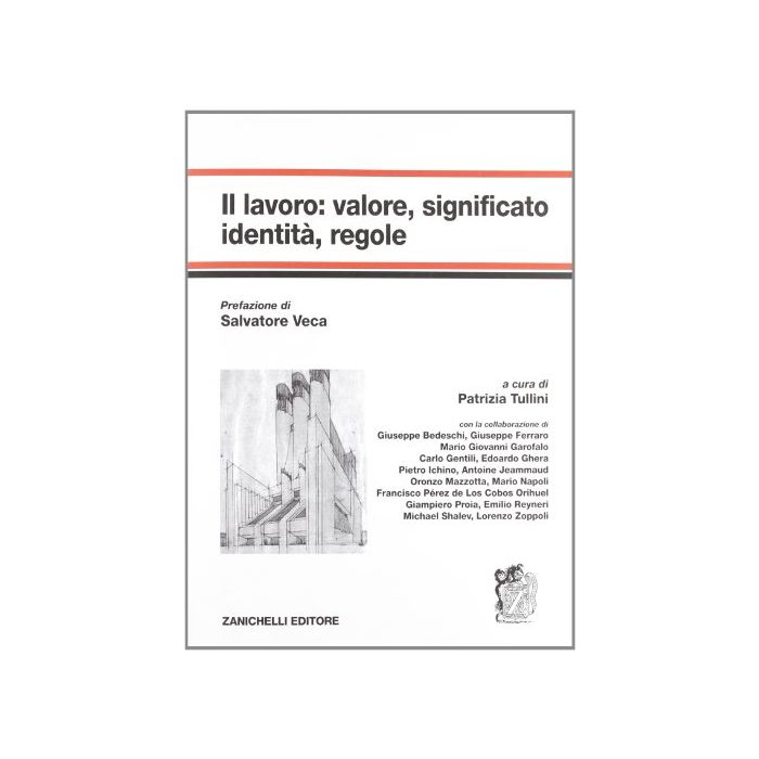 Il Lavoro. Valore, Significato, Identita', Regole 