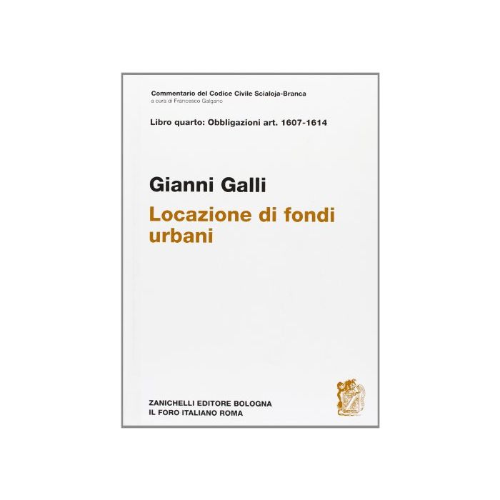 Commentario Del Codice Civile. Locazione Di Fondi Urbani. Artt. 1607-1614