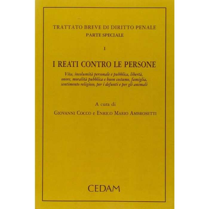 Trattato Breve Di Diritto Penale. Parte Speciale I Reati Contro La Persona - Cocco G. ; Ambrosetti E. M.  - Cedam - 9788813340179