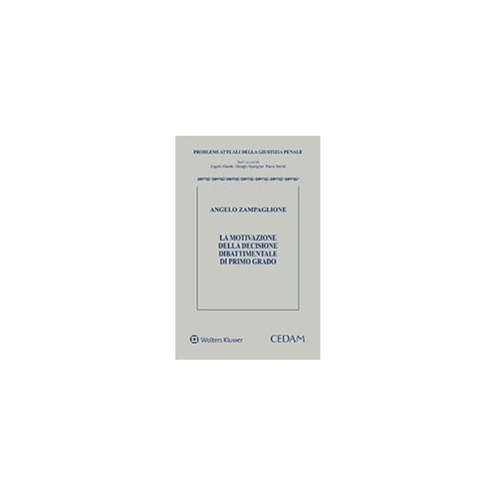 Zampaglione La motivazione della decisione dibattimentale di primo grado cedam