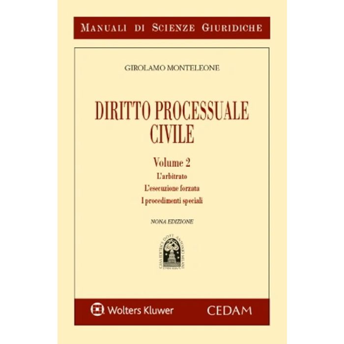 Monteleone Manuale di diritto processuale civile. Vol. 2: L'arbitrato. L'esecuzione forzata. I procedimenti speciali