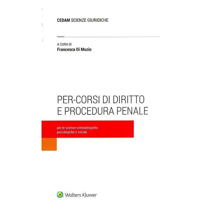 Percorsi di diritto e procedura penale per le scienze criminologiche psicologiche e sociali Francesca di Muzio Cedam