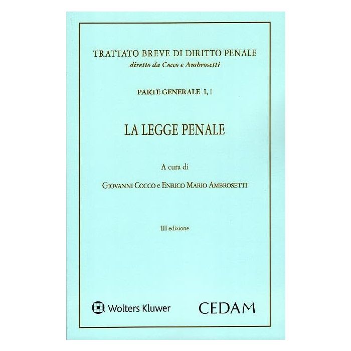 La legge penale parte generale giovanni cocco enrico mario ambrosetti trattato breve di diritto penale La legge penale parte generale giovanni cocco enrico mario ambrosetti trattato breve di diritto penale