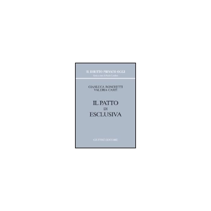 Il Patto Di Esclusiva  - Carfi' Valeria; Ronchetti Gianluca - Giuffre' - 9788814096990