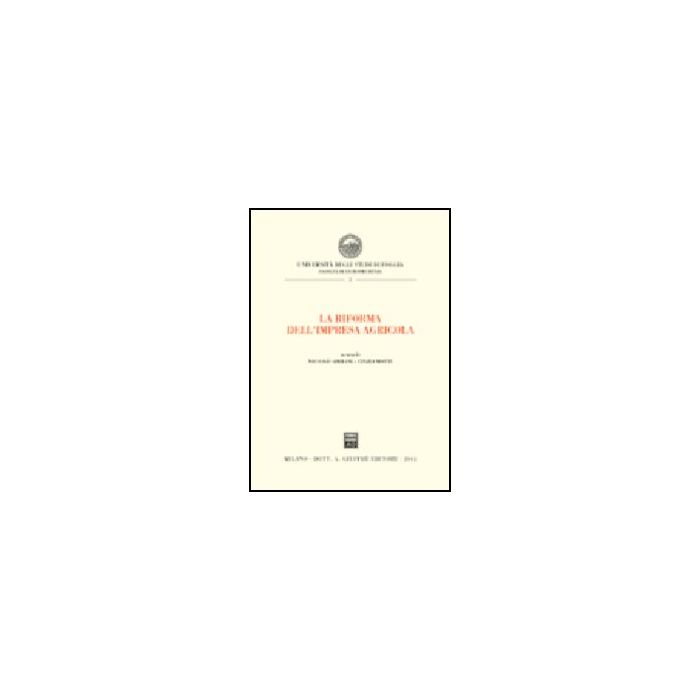 Riforma Dell'impresa Agricola. Atti Del Convegno (foggia, 25-26 Gennaio 2002)  (la) - Ambriani N. ; Motti C.  - Giuffre' - 9788814098475
