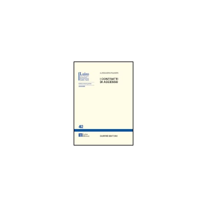 I Contratti Di Accesso - Palmieri Alessandro - Giuffre' - 9788814100697 I Contratti Di Accesso - Palmieri Alessandro - Giuffre' - 9788814100697