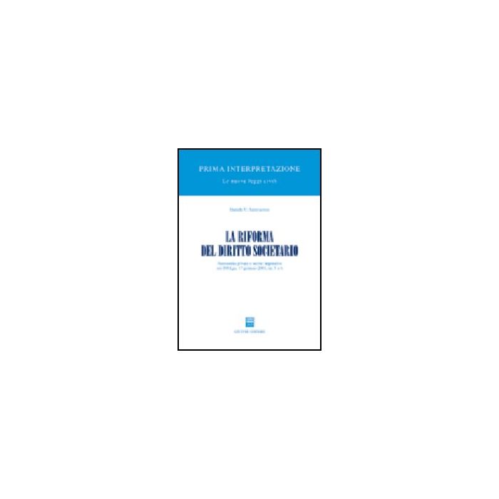 Riforma Del Diritto Societario. Autonomia Privata E Norme Imperative Nei Dd.lgs. 17 Gennaio 2003, Nn. 5 E 6 - Santosuosso Daniele U. - Giuffre' - 9788814102301