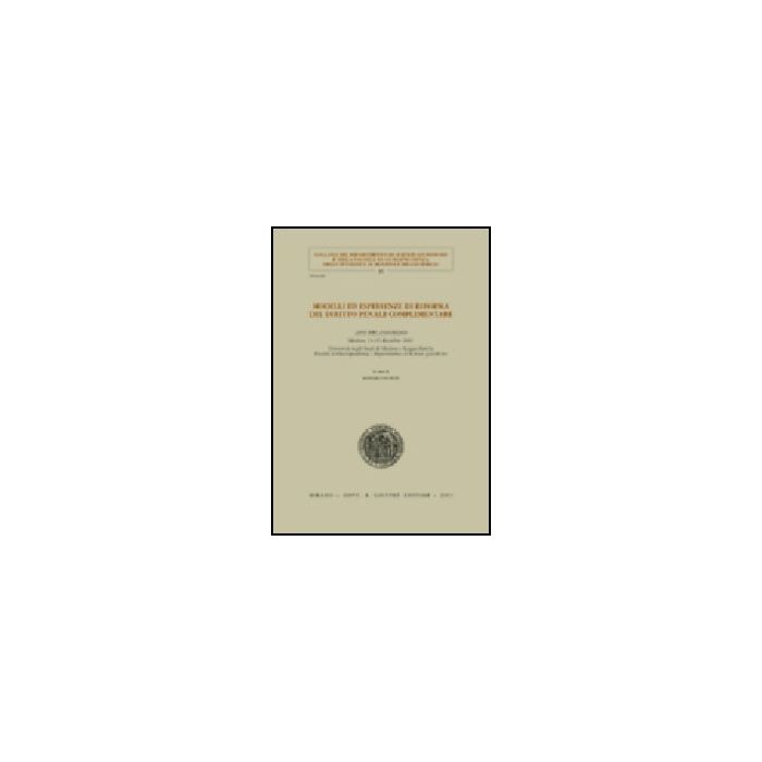 Modelli Ed Esperienze Di Riforma Del Diritto Penale Complementare. Atti Del Convegno (modena, 14-15 Dicembre 2001) - Donini M.  - Giuffre' - 9788814104701