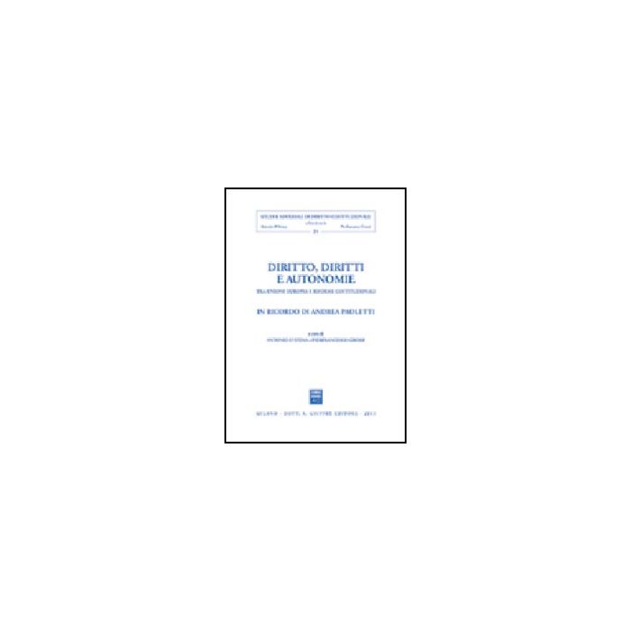Diritto, Diritti E Autonomie. Tra Unione Europea E Riforme Costituzionali - D'atena Antonio; Grossi Pierfrancesco - Giuffre' - 9788814105135