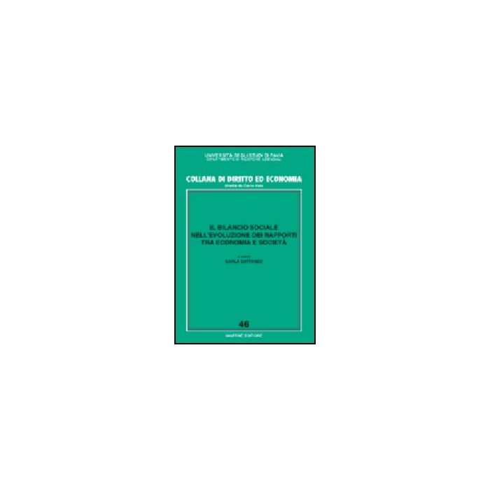 Il Bilancio Sociale Nell'evoluzione Dei Rapporti Tra Economia E Societa'  - Cattaneo C.  - Giuffre' - 9788814106880