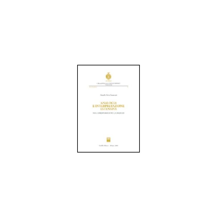 Analogia E Interpretazione Estensiva Nell'ordinamento Giuridico - Fracanzani Marcello - Giuffre' - 9788814107511