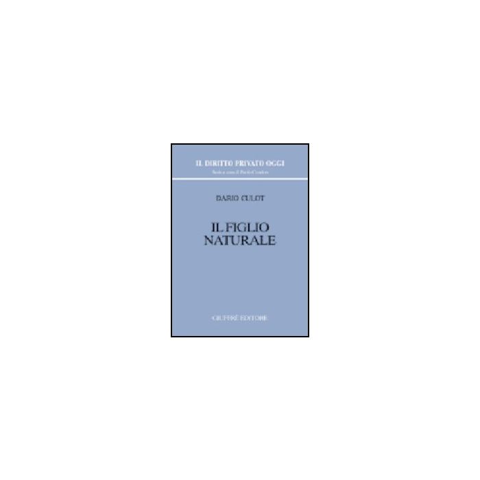 Il Figlio Naturale - Culot Dario - Giuffre' - 9788814108372 Il Figlio Naturale - Culot Dario - Giuffre' - 9788814108372