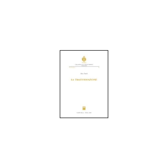 La Trasformazione  - Pinardi Marco - Giuffre' - 9788814115554