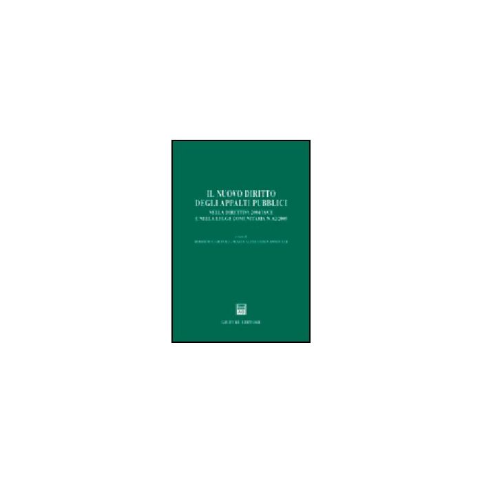 Nuovo Diritto Degli Appalti Pubblici. Nella Direttiva 2004/18/ce E Nella Legge  Comunitaria N. 62/2005 - Garofoli R. ; Sandulli M. A.  - Giuffre' - 9788814118364