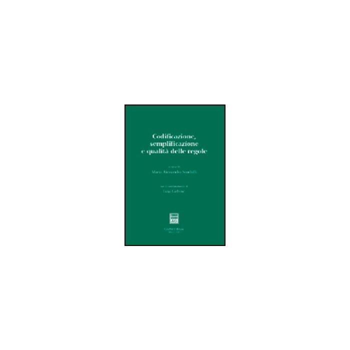 Codificazione, Semplificazione E Qualita' Delle Regole. Atti Del Convegno (roma, 17-18 Marzo 2005) - Sandulli M. A. - Giuffre' - 9788814121180 Codificazione, Semplificazione E Qualita' Delle Regole. Atti Del Convegno (roma, 17-18 Marzo 2005) - Sandulli M. A. - Giuffre' - 9788814121180