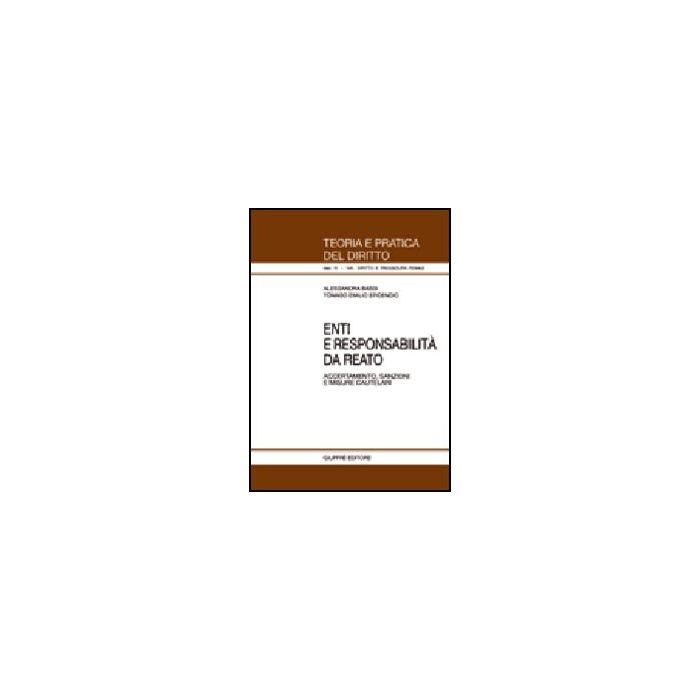 Enti E Responsabilita' Da Reato. Accertamento, Sanzioni E Misure Cautelari - Bassi Alessandra; Epidendio Tomaso E. - Giuffre' - 9788814122569