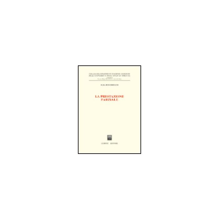 La Prestazione Parziale  - Fondrieschi Alba F. - Giuffre' - 9788814122910