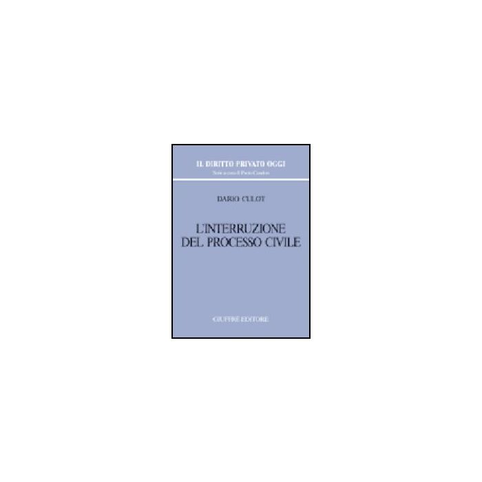 L' Interruzione Del Processo Civile  - Culot Dario - Giuffre' - 9788814124648