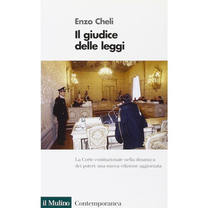 Il giudice delle leggi. La corte costituzionale nella dinamica dei poteri