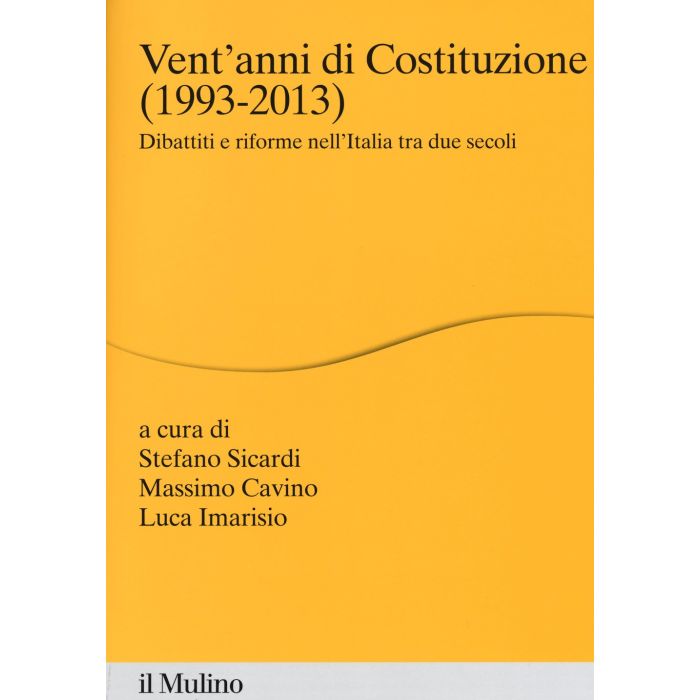 Interpreti E Interpretazioni Della Costituzione. La Repubblica Italiana 1993-201 Cavino Imarisio Sicardi - Il Mulino