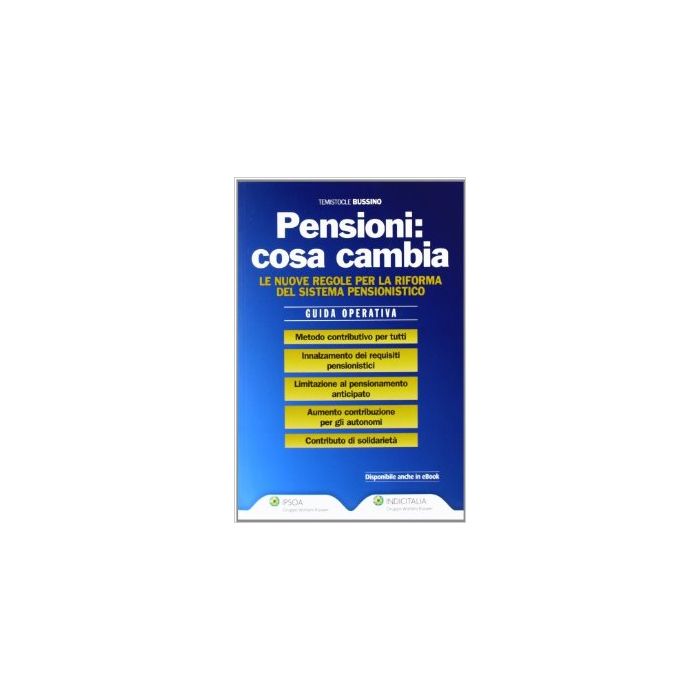 Pensioni. Cosa Cambia - Bussino Temistocle - Ipsoa - 9788821738869