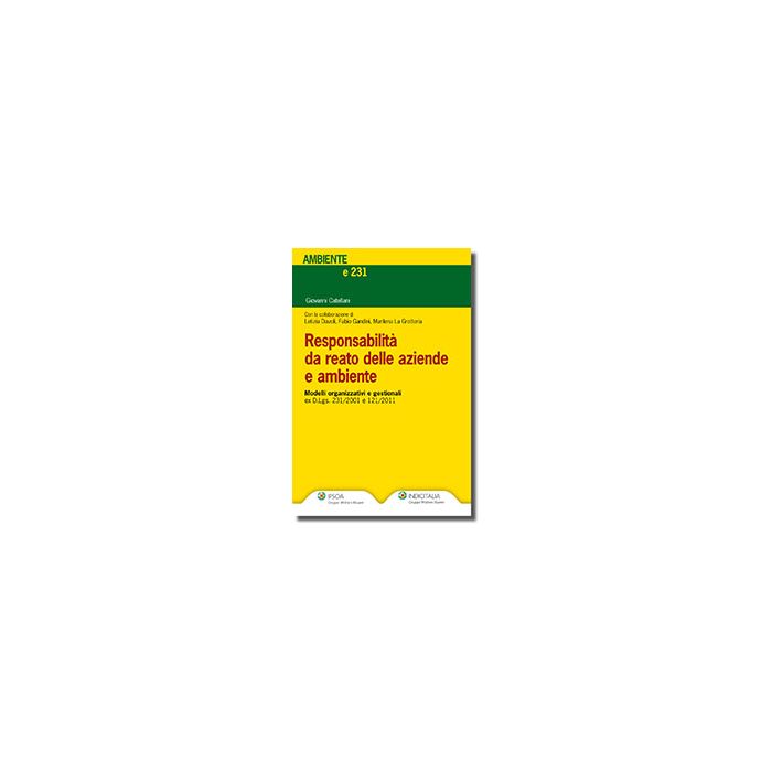 Responsabilita' Da Reato Delle Aziende E Ambiente - Catellani Giovanni - Ipsoa - 9788821744389 Responsabilita' Da Reato Delle Aziende E Ambiente - Catellani Giovanni - Ipsoa - 9788821744389