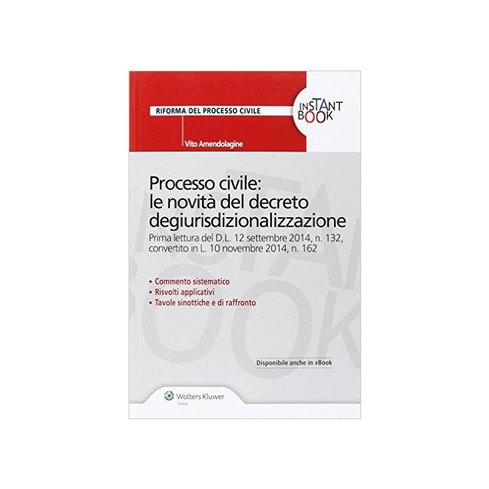 Processo Civile. Le Novita Del Decreto Degiurisdizionalizzazione - Amendolagine Vito - Ipsoa - 9788821746130