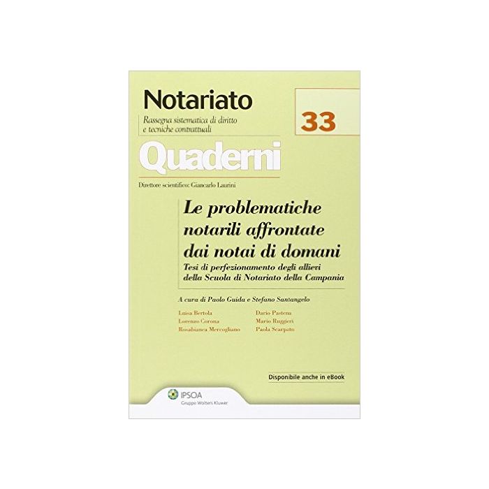 Problematiche Notarili Affrontate Dai Notai Di Domani. Testi Di Specializzazione Degli Allievi Della Scuola Di Notariato Della Campania - - Ipsoa - 9788821754654 Problematiche Notarili Affrontate Dai Notai Di Domani. Testi Di Specializzazione Degli Allievi Della Scuola Di Notariato Della Campania - - Ipsoa - 9788821754654