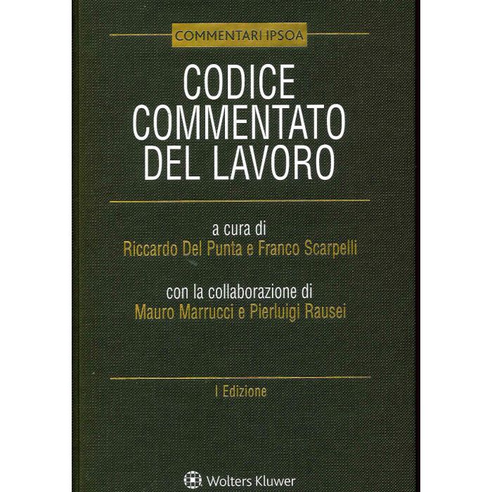 CODICE COMMENTATO DEL LAVORO 2020 IPSOA Riccardo del punta franco scarpelli
