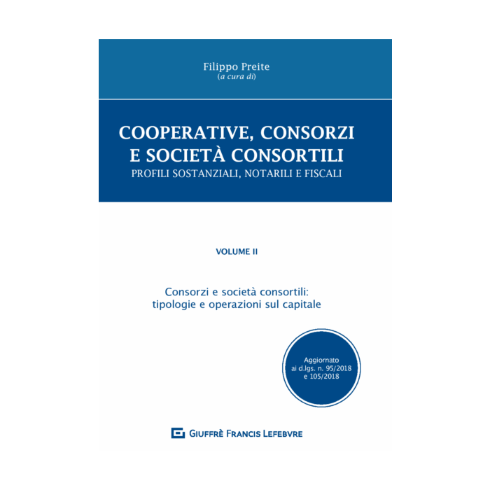 Cooperative, consorzi e società  consortili. Profili sostanziali, notarili e fiscali.