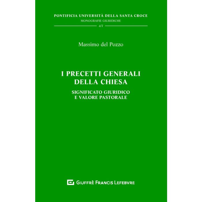 I precetti generali della chiesa significato giuridico e valore pastorale del pozzo massimo giuffre
