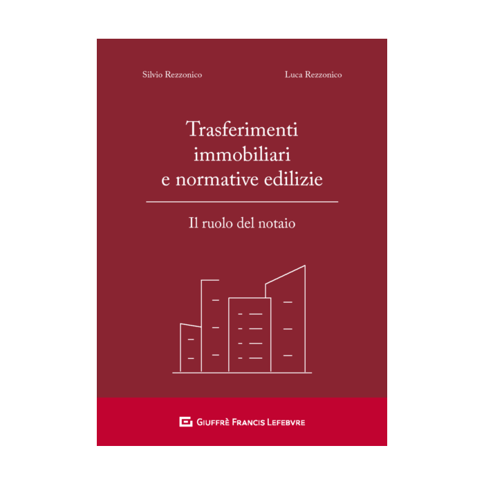 Trasferimenti immobiliari e normative edilizie il ruolo del notaio rezzonico giuffre