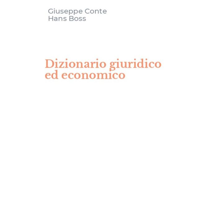 Dizionario giuridico ed economico giuseppe conte hans boss giuffre
