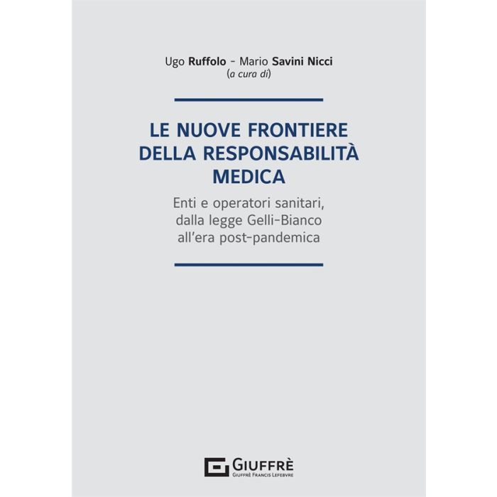 Ruffolo Savini Nicci Le nuove frontiere della responsabilità medica 2022 giuffre