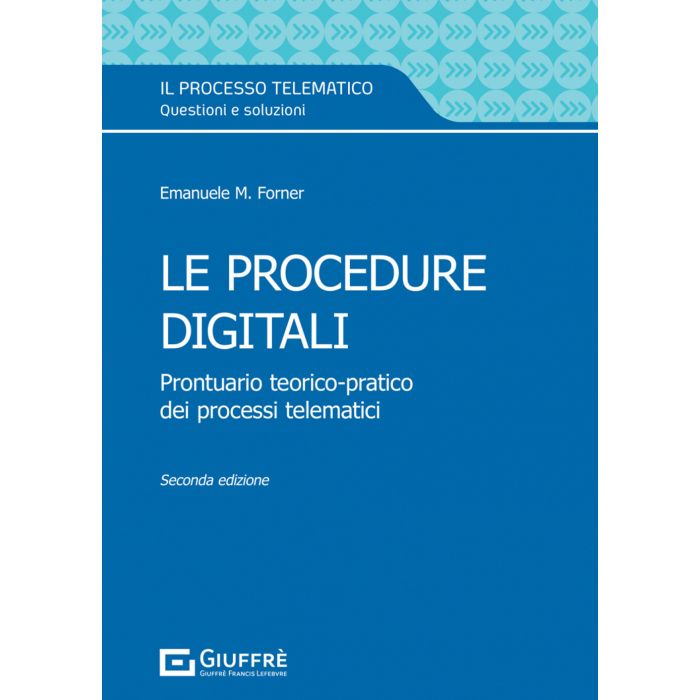 Forner Le procedure diginali prontuario teorico pratico dei processi telematici 2022