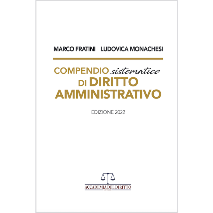 Compendio sistematico di diritto amministrativo 2022 marco fratini accademia del diritto Compendio sistematico di diritto amministrativo 2022 marco fratini accademia del diritto