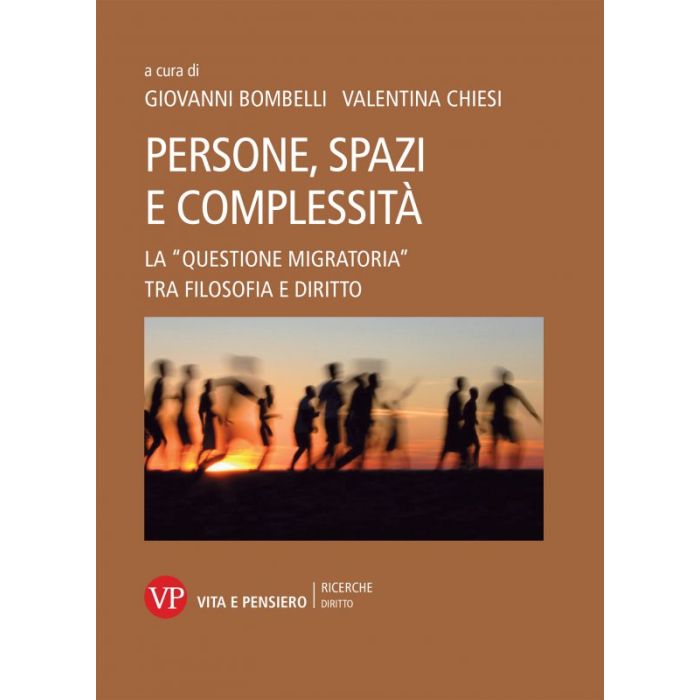 Persone spazi e complessità la questione migratoria tra filosofia e diritto bombelli chiesi