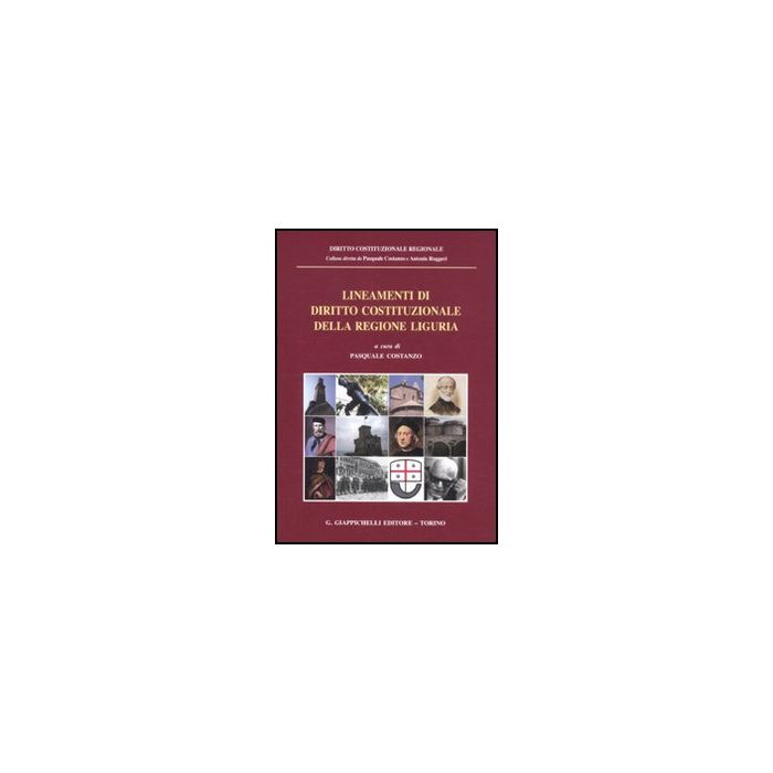 Lineamenti Di Diritto Costituzionale Della Regione Liguria - Costanzo P.  - Giappichelli - 9788834818718