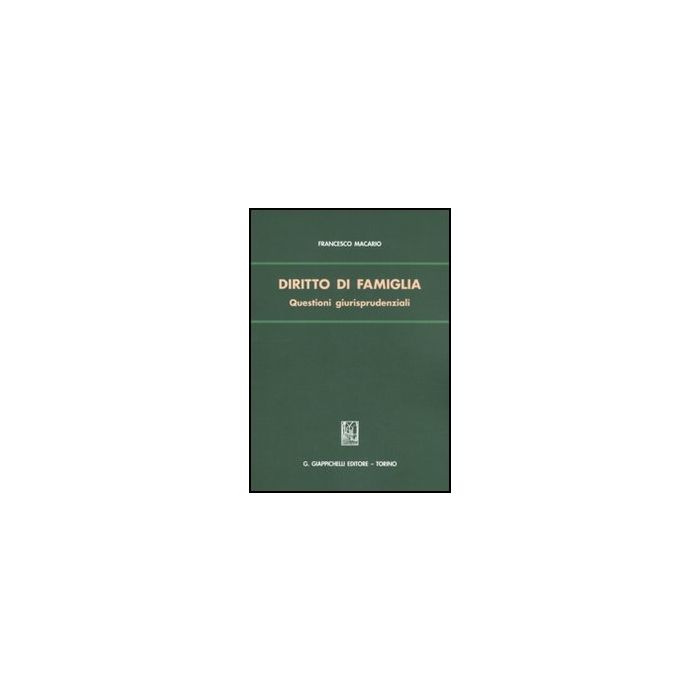 Diritto Di Famiglia. Questioni Giurisprudenziali - Macario Francesco - Giappichelli - 9788834825426