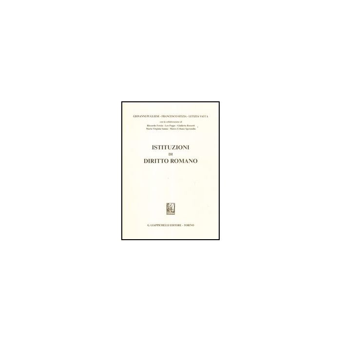 Istituzioni Di Diritto Romano - Pugliese Giovanni; Sitzia Francesco; Vacca Letizia - Giappichelli - 9788834828540