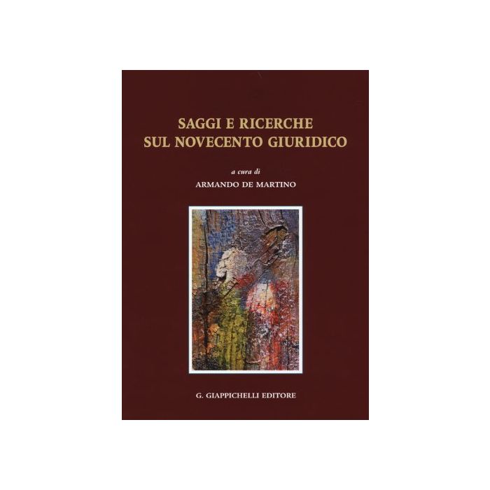 Saggi E Ricerche Sul Novecento Giuridico - De Martino A. - Giappichelli - 9788834829806 Saggi E Ricerche Sul Novecento Giuridico - De Martino A. - Giappichelli - 9788834829806