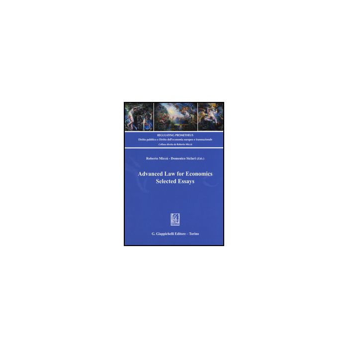 Advanced Law For Economics. Selected Essays - Miccu' R. ; Siclari D.  - Giappichelli - 9788834842942