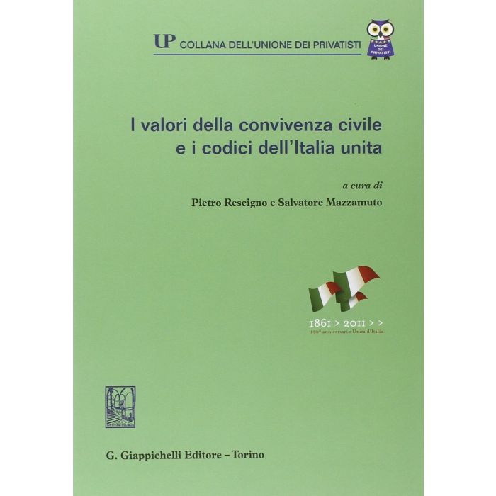 I Valori Della Convivenza Civile E I Codici Dell'italia Unita  - Rescigno P. ; Mazzamuto S.  - Giappichelli - 9788834847558