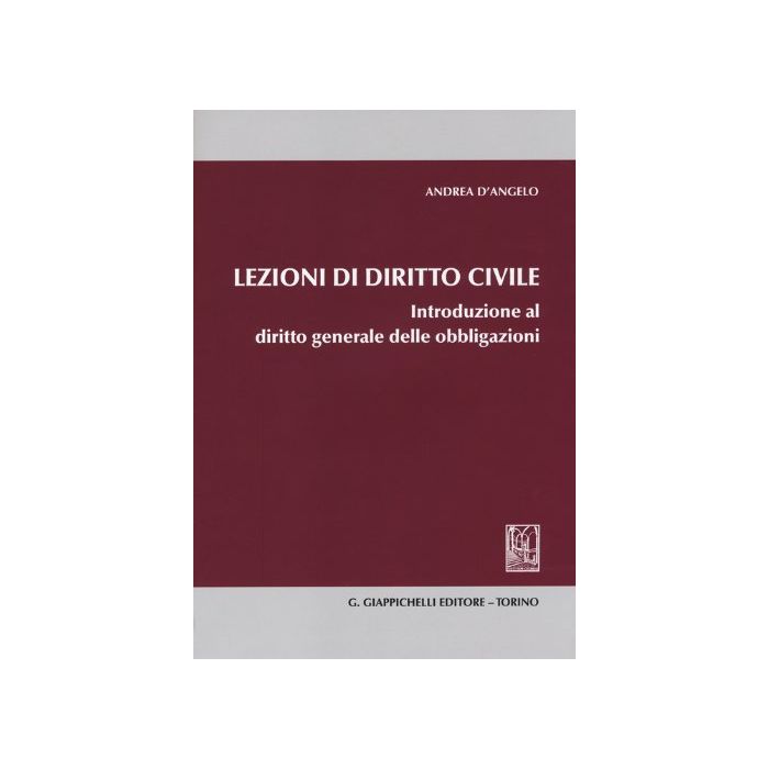 Lezioni Di Diritto Civile. Introduzione Al Diritto Generale Delle Obbligazioni - D'angelo Andrea - Giappichelli - 9788834847619