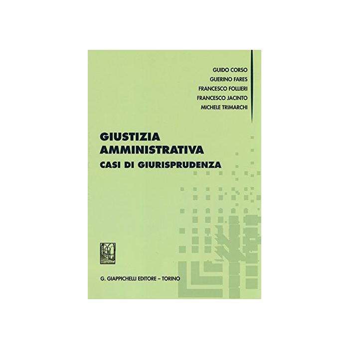 Giustizia Amministrativa. Casi Di Giurisprudenza -  - Giappichelli - 9788834847817