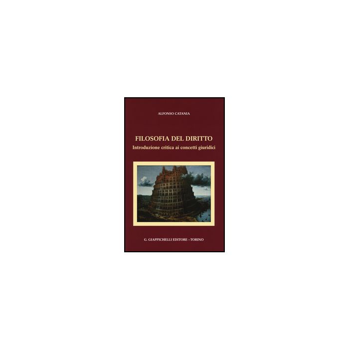 Filosofia Del Diritto. Introduzione Critica Ai Concetti Giuridici - Catania Alfonso; Mancuso F.  - Giappichelli - 9788834858561
