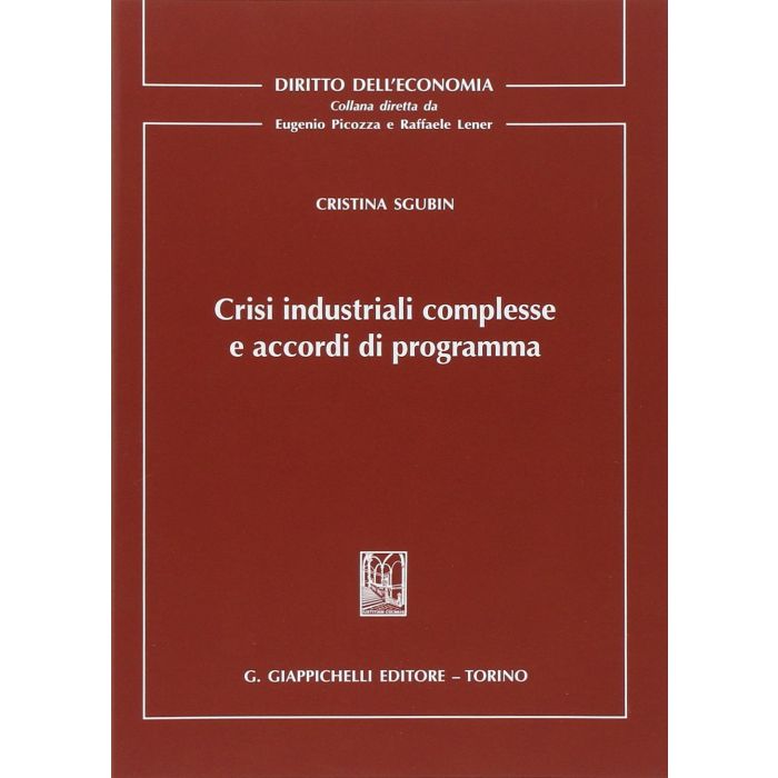 Crisi Industriali Complesse E Accordi Di Programma - Sgubin Cristina - Giappichelli - 9788834878132